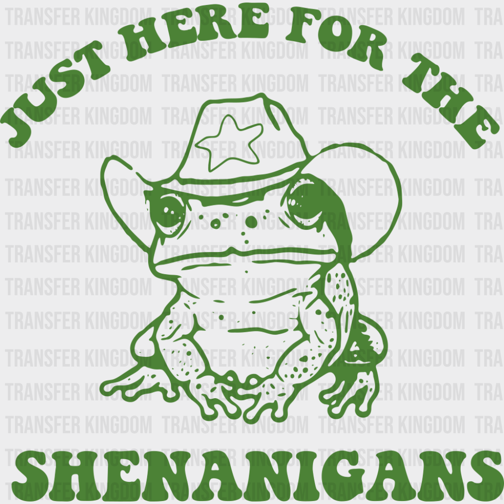 Just Here For The Shenanigans - St. Patrick’s Day DTF Transfer Adult Unisex - S & M (10’’) / Green Color Design (See