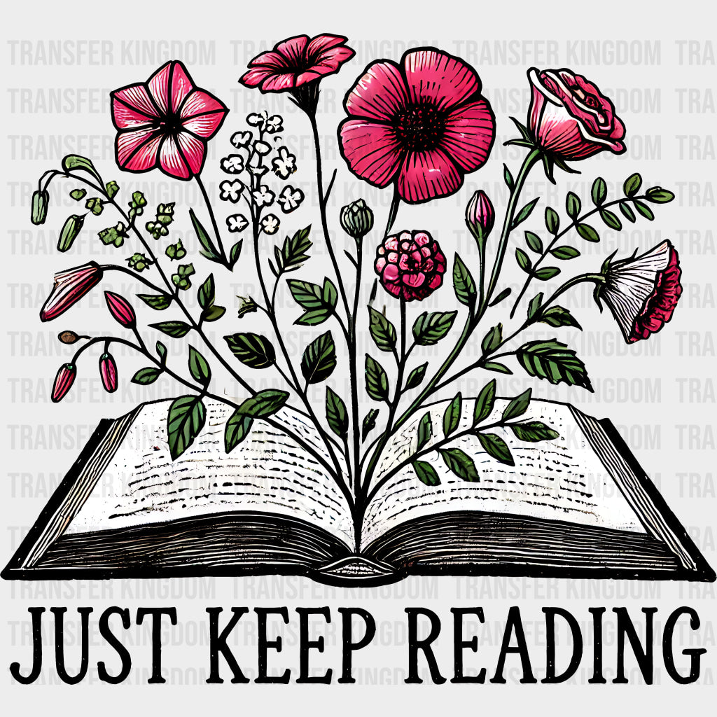 Just Keep Reading - Reading DTF Transfers Adult Unisex - S & M (10’’) / Dark Color Design (See Imaging)