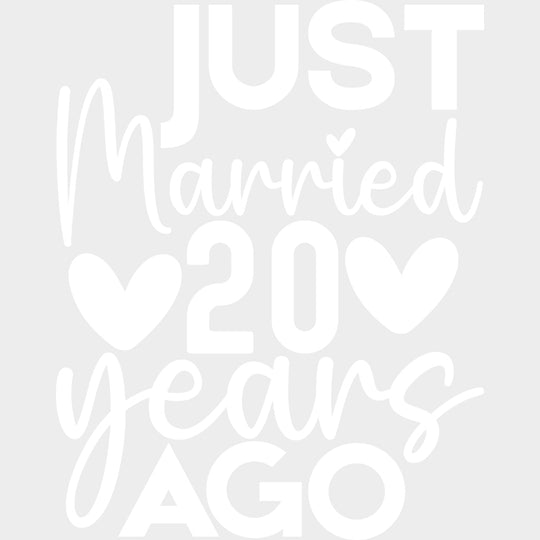 Just Married 20 Years Ago - Anniversary DTF Transfer transfer-kingdom Light Color Design (See Imaging)