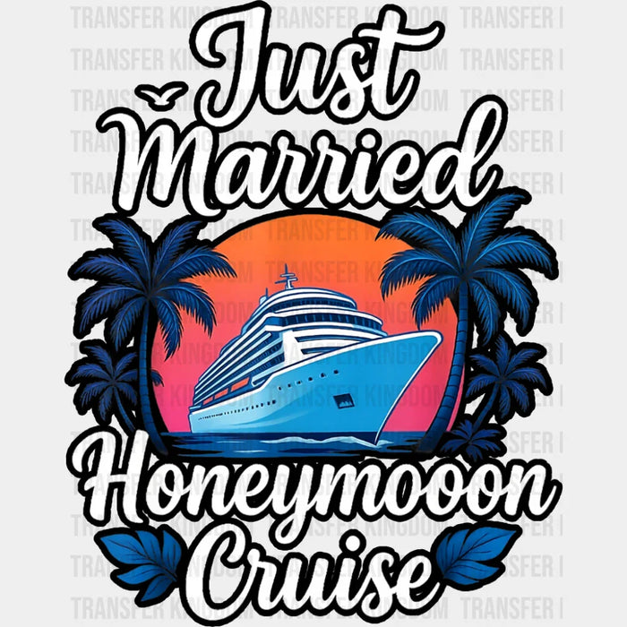 Just Married Honeymoon Cruise - Vacation DTF Transfer