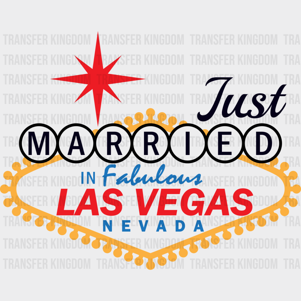 Just Married In Fabulous Las Vegas Nevada - Destination Iron On Dtf Transfer Unisex S & M