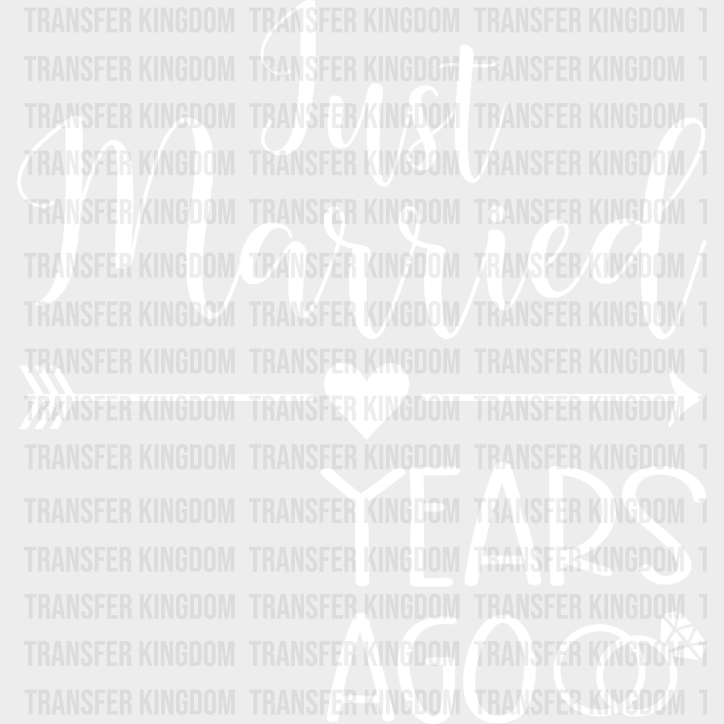 Just Married Years Ago - Anniversary Dtf Heat Transfer Unisex S & M (10’’) / Light Color Design