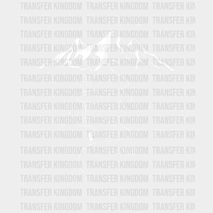 Just One More Bend - Funny Hiking Lover  Design - DTF heat transfer