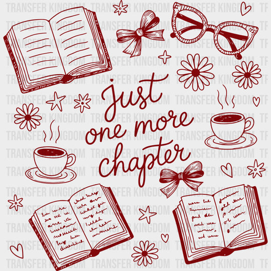 Just One More Chapter - Reading DTF Transfers - Adult Unisex - S & M (10’’) / Dark Color Design (See Imaging)