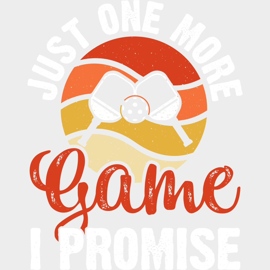Just One More Game I Promise, Circular - Pickleball DTF Transfers transfer-kingdom Light Color Design (See Imaging)