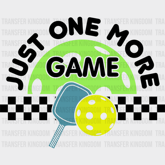 Just One More Game - Pickleball Dtf Heat Transfer Unisex S & M (10’’) / Dark Color Design (See