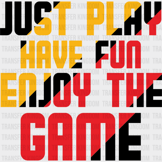 Just Play Have Fun Enjoy The Game - Golf Dtf Heat Transfer Unisex S & M (10’’) / Dark Color