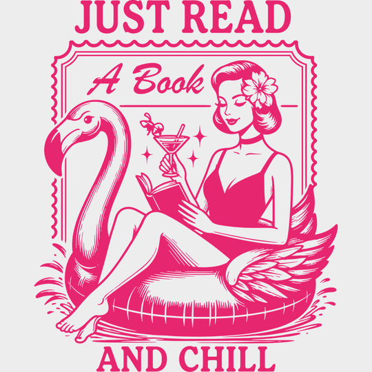 Just Read A Book And Chill - Reading DTF Transfers - Adult Unisex - S & M (10’’) / Pink Color Design (See Imaging)
