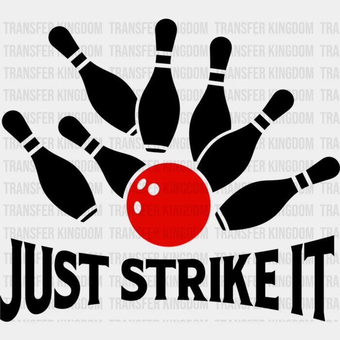 Just Strike It Bowling Design - Bowling DTF Heat Transfer