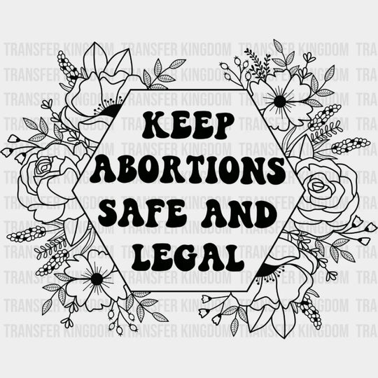 Keep Abortions Safe And Legal Design - Dtf Heat Transfer