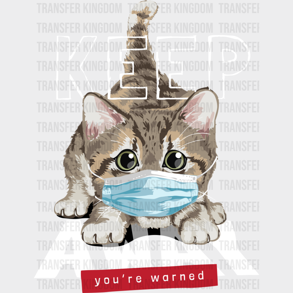 Keep Away You’re Warned - Cats DTF Transfer