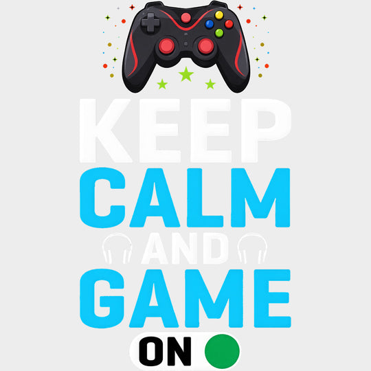 Keep Calm And Game On - Video Games DTF Transfers - Adult Unisex - S & M (10’’) / Light Color Design (See Imaging)