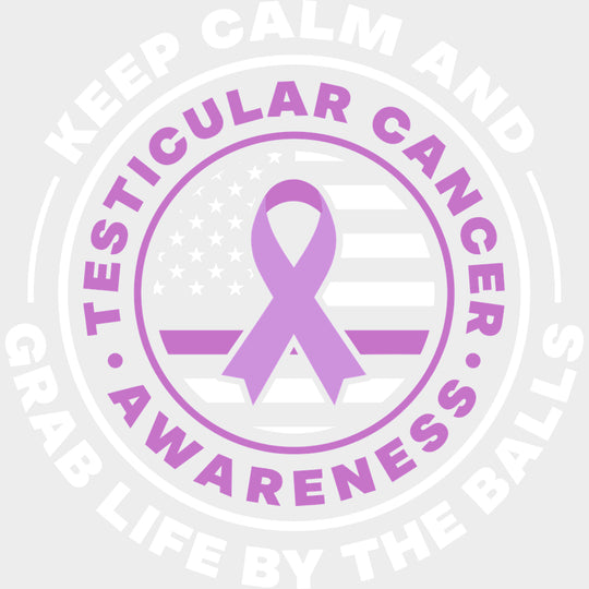 Keep Calm And Grab Life By The Balls - Testicular Cancer DTF Transfers - Adult Unisex - S & M (10’’) / Light Color