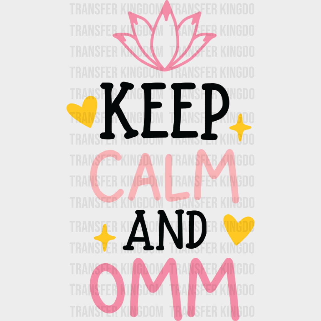 Keep Calm And Omm - Yoga DTF Transfer Adult Unisex - S & M (10’’) / Dark Color Design (See Imaging)