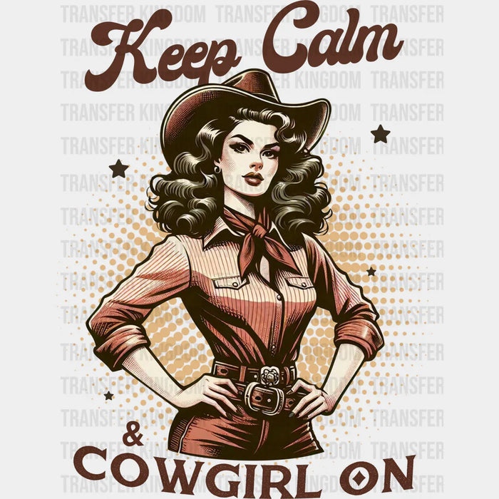 Keep Calm Cowgirl On Design - Cowgirl DTF Transfers