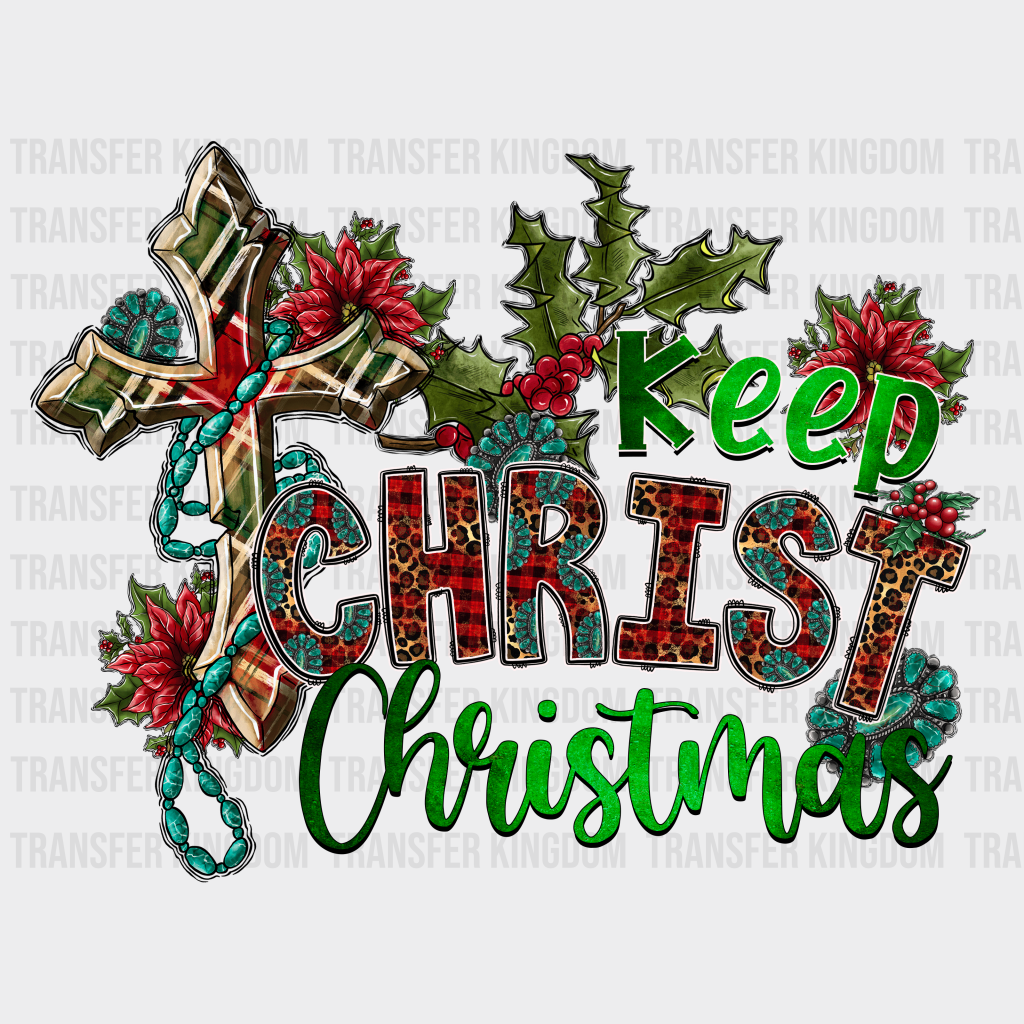 Keep Christ Christmas Design - Dtf Heat Transfer