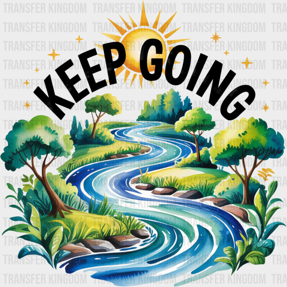 Keep Going - Quotes DTF Transfers Adult Unisex - S & M (10’’) / Dark Color Design (See Imaging)