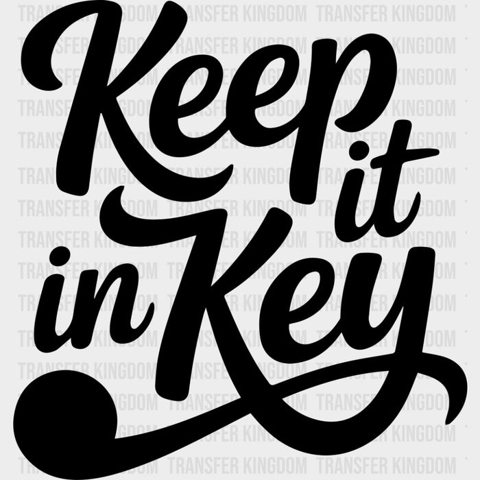Keep It In Key - Music DTF Transfers
