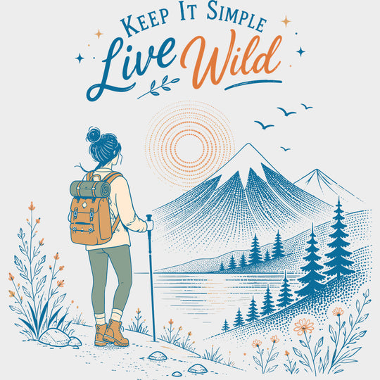 Keep It Simple Live Wild - Hiking DTF Transfers - Adult Unisex - S & M (10’’) / Light Color Design (See Imaging)