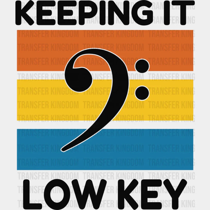 Keeping It Low Key - Singing DTF Heat Transfer