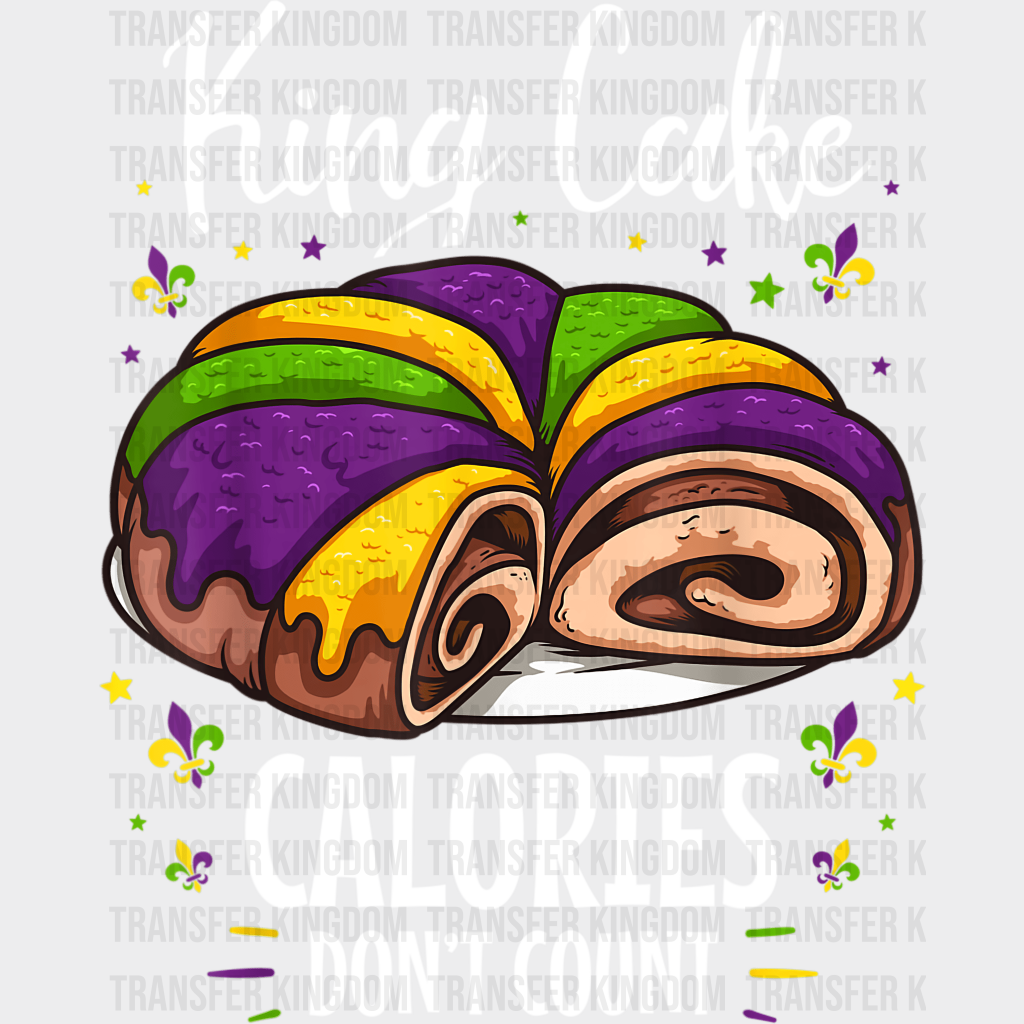 King Cake Calories Dont Count Mardi Gras Design- Dtf Heat Transfer