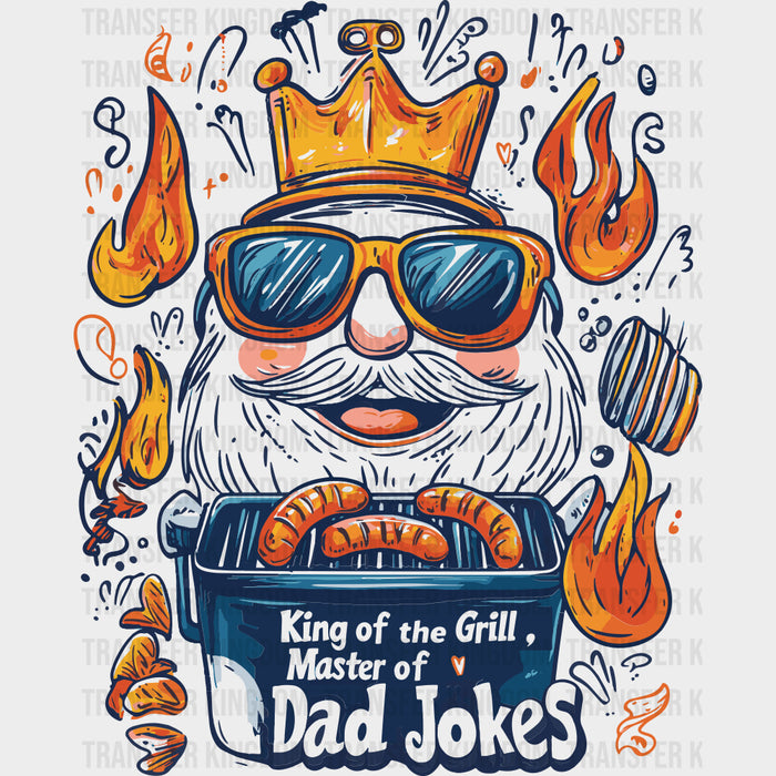 King Of The Grill, Master Of Dad Jokes - BBQ DTF Transfers