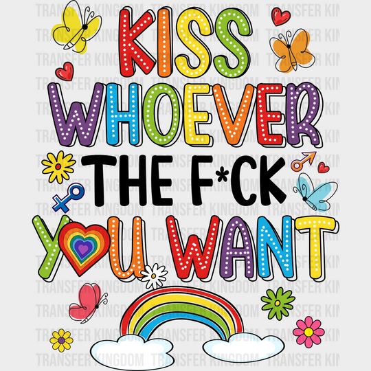 Kiss Whoever The F*Ck You Want - Pride Month Dtf Heat Transfer Unisex S & M (10’) / Dark Color