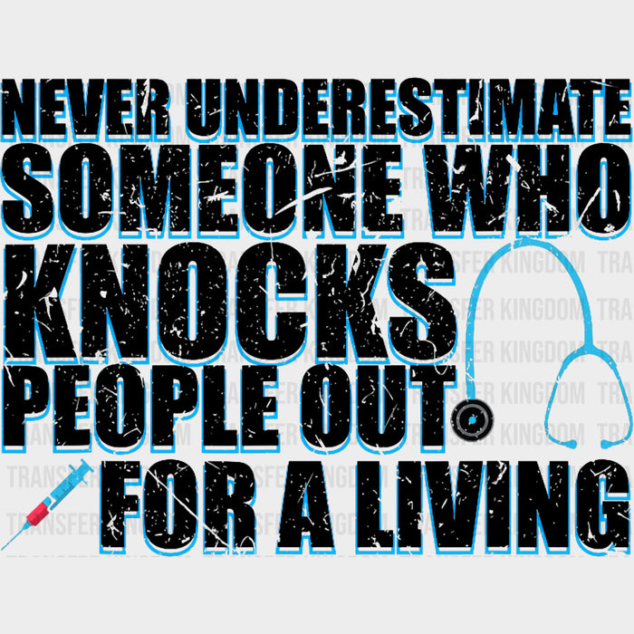 Knocks People Out For A Living - CRNA Nurse DTF Transfers