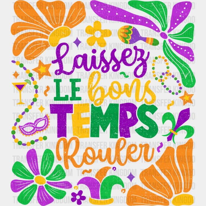 Laissez Le Bons Temps Rouler Colorful - Mardi Gras DTF Transfer