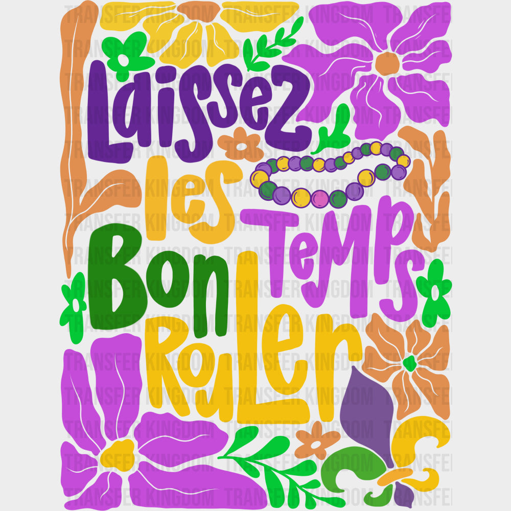 Laissez Les Temps Bon Rouler Flowers - Mardi Gras DTF Transfers