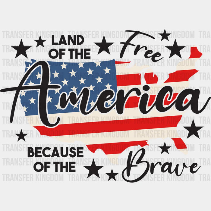 Land Of The Free America - Memorial Day DTF Transfer