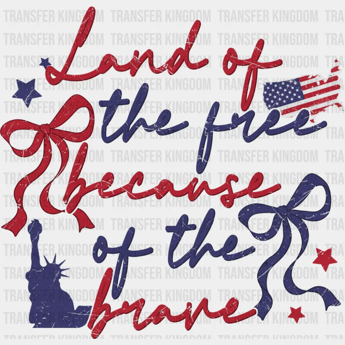 Land Of The Free Because Of The Brave Red & Blue Ribbons - 4th Of July DTF Transfer