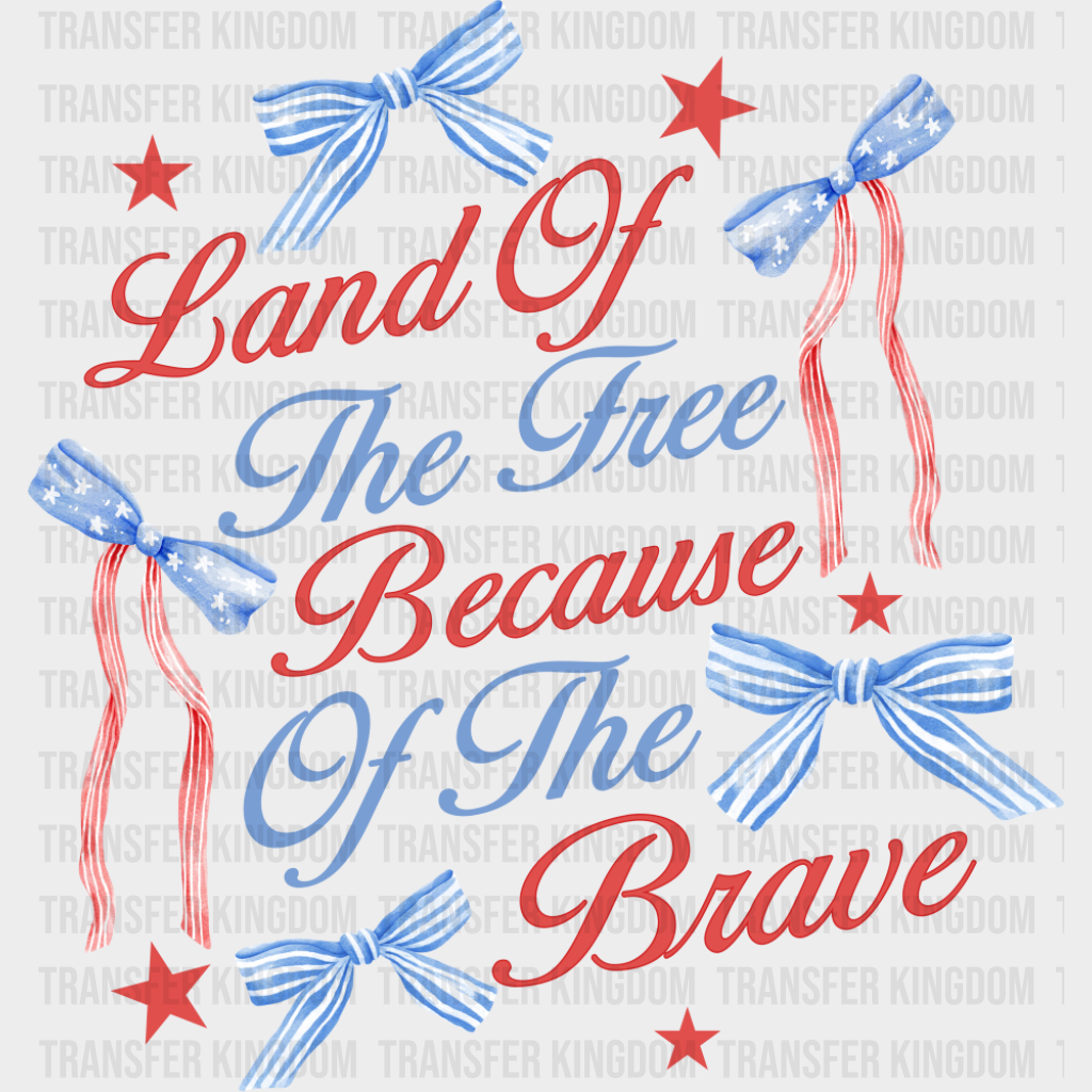 Land Of The Free Because Of The Brave Ribbons & Stars - 4th Of July DTF Transfer Adult Unisex - S & M (10’’) / Dark