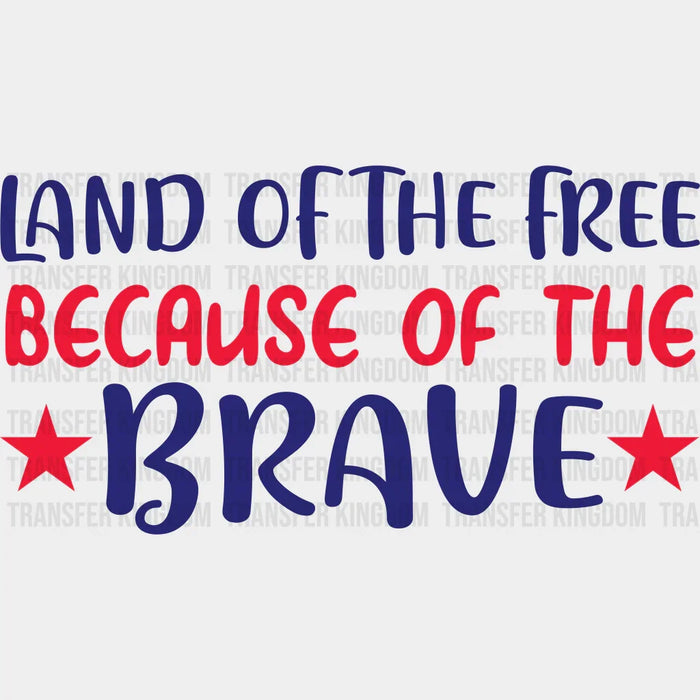 Land Of The Free - Memorial Day DTF Transfer