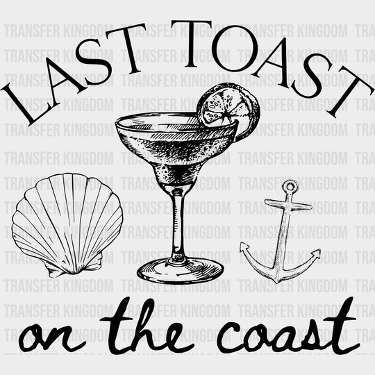 Last Toast On The Coast - Bachelor DTF Transfer transfer-kingdom Dark Color Design (See Imaging)