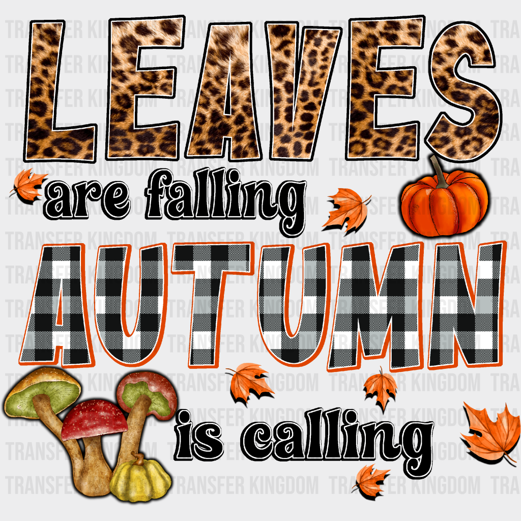 Leaves Are Falling Autumn Is Calling - Fall Dtf Transfer Unisex S & M (10’’) / Dark Color