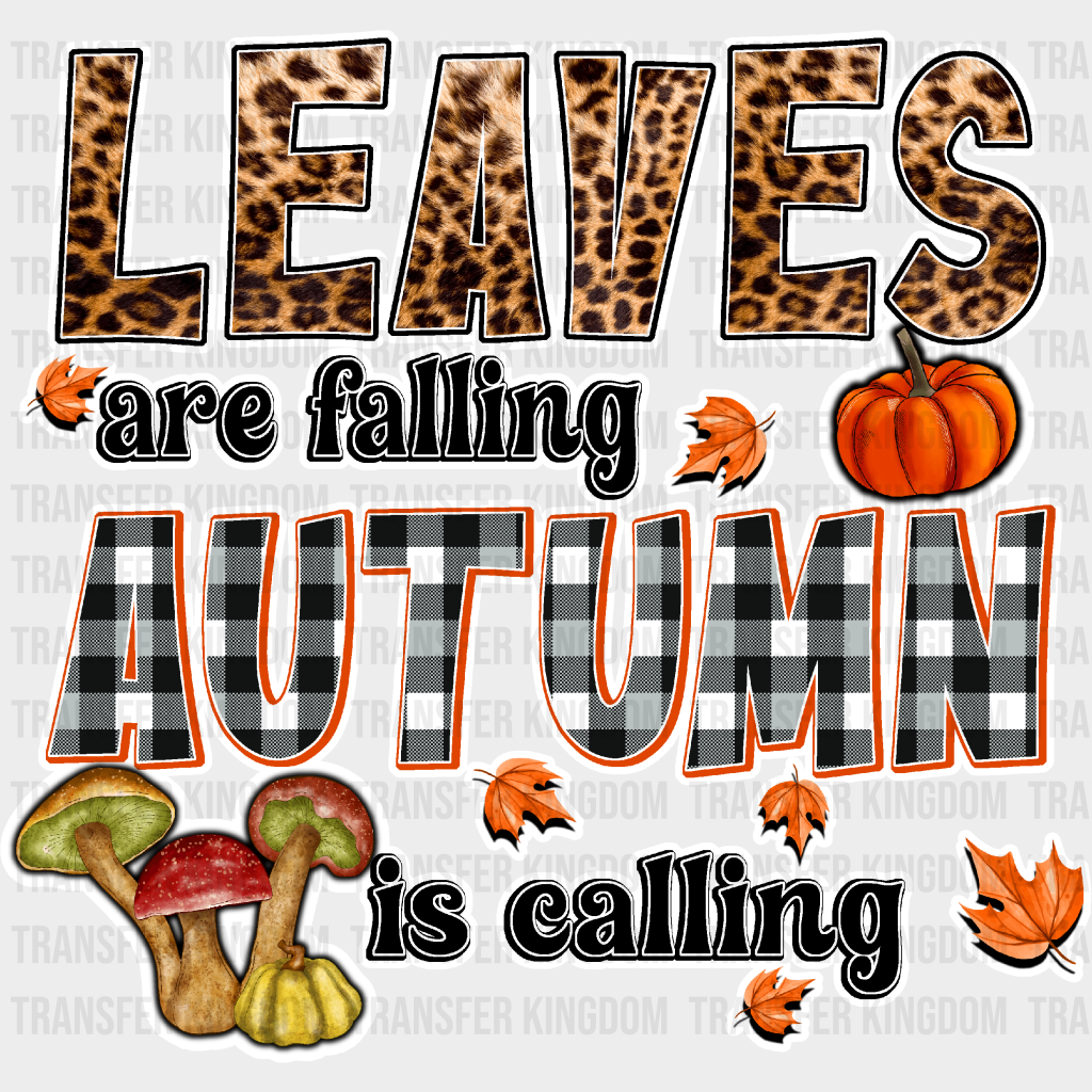 Leaves Are Falling Autumn Is Calling - Fall Dtf Transfer Unisex S & M (10’’) / Light Color