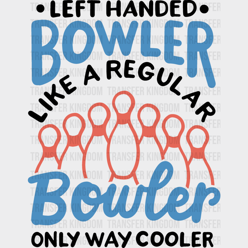 Left Handed Bowler - Bowling Dtf Heat Transfer Unisex S & M (10’’) / Dark Color Design (See Imaging)