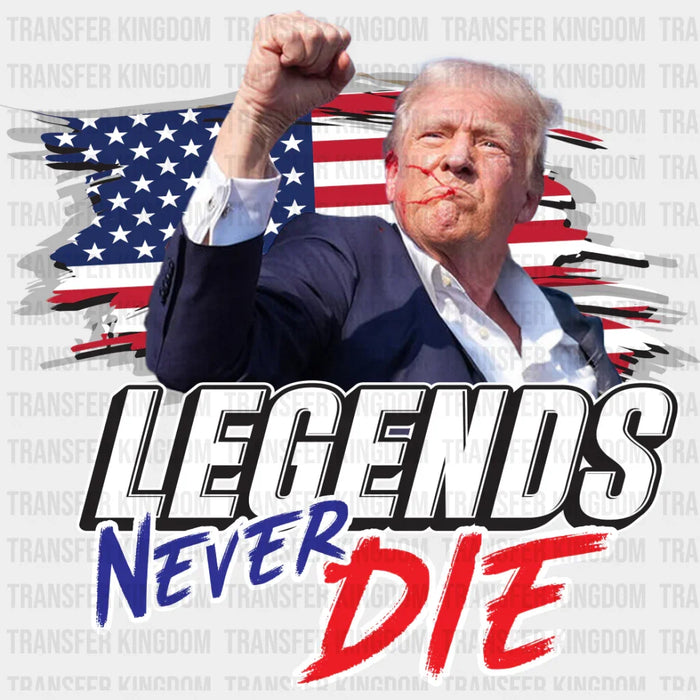 Legends Never Die - Trump DTF Transfer