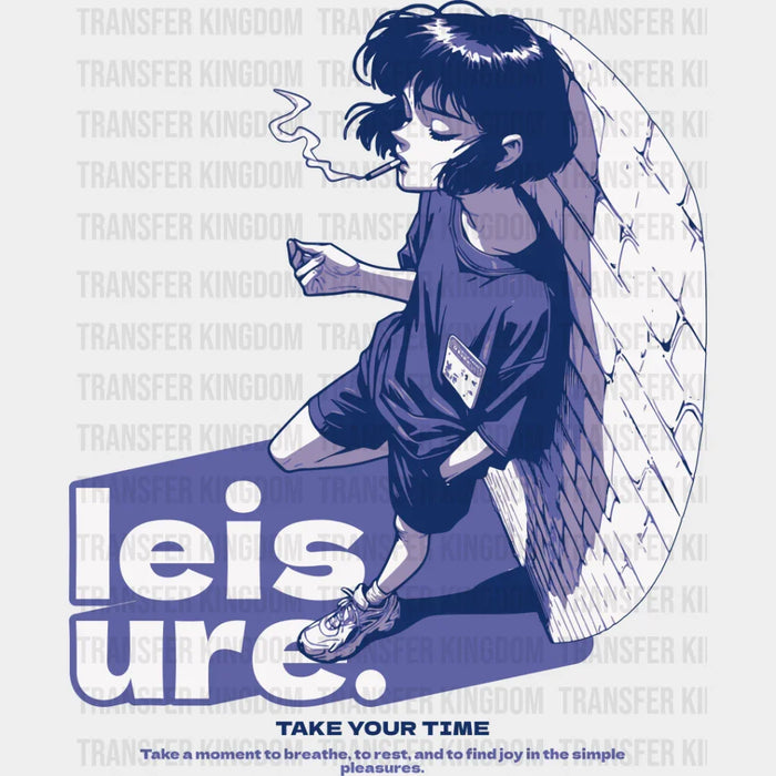 Leisure Take Your Time - Anime DTF heat transfer