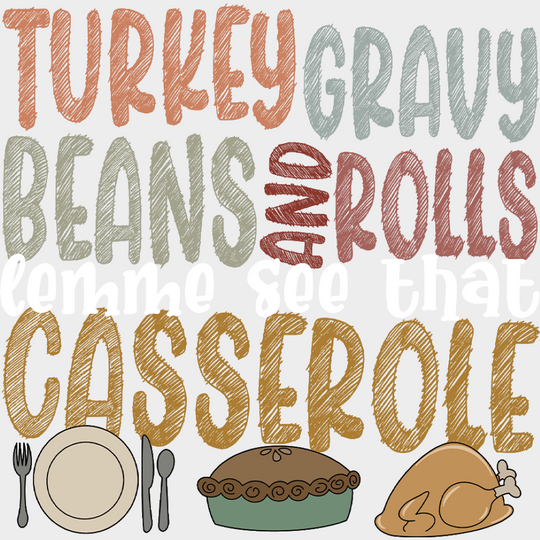 Lemme See That Casserole - Thanksgiving DTF Transfer Adult – S & M (10’’) / Light Color Design (See Imaging)