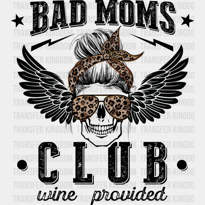 Leopard Bad Moms Club Wine Provided - Cool Mom - Funny Mom Design - Mother's Day DTF heat transfer