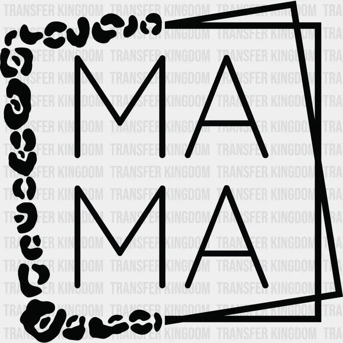 Leopard Mama - Cool Mom - Mothers Day  - Funny Mom - Design - DTF heat transfer