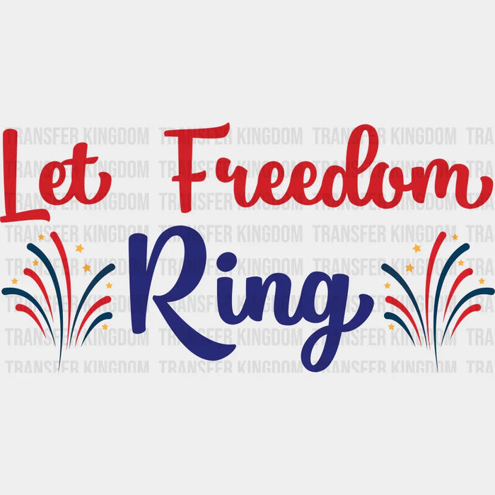 Let Freedom Ring- Memorial Day DTF Transfer