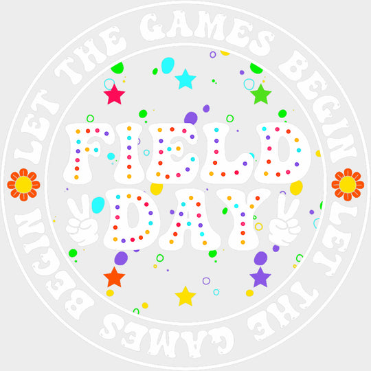 Let The Games Begin B&W Circle - Field Trip DTF Transfers Adult Unisex - S & M (10’’) / Light Color Design (See Imaging)