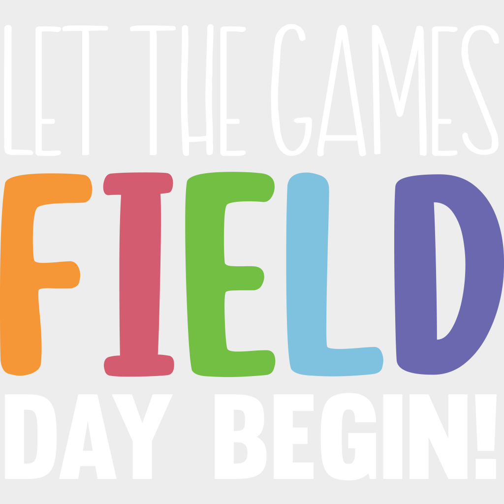 Let The Games Begin Field Day - Field Day DTF Transfer Adult Unisex - S & M (10’’) / Light Color Design (See Imaging)