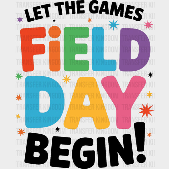 Let The Games Begin Field Day - Field Trip DTF Transfers Adult Unisex - S & M (10’’) / Dark Color Design (See Imaging)