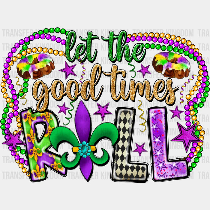 Let The Good Times Roll Fleur de Lis - Mardi Gras DTF Transfer