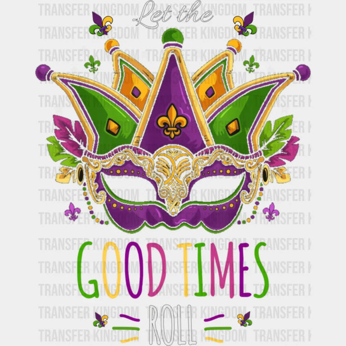 Let The Good Times Roll Mardi Gras Mask Design - Mardi Gras DTF heat transfer