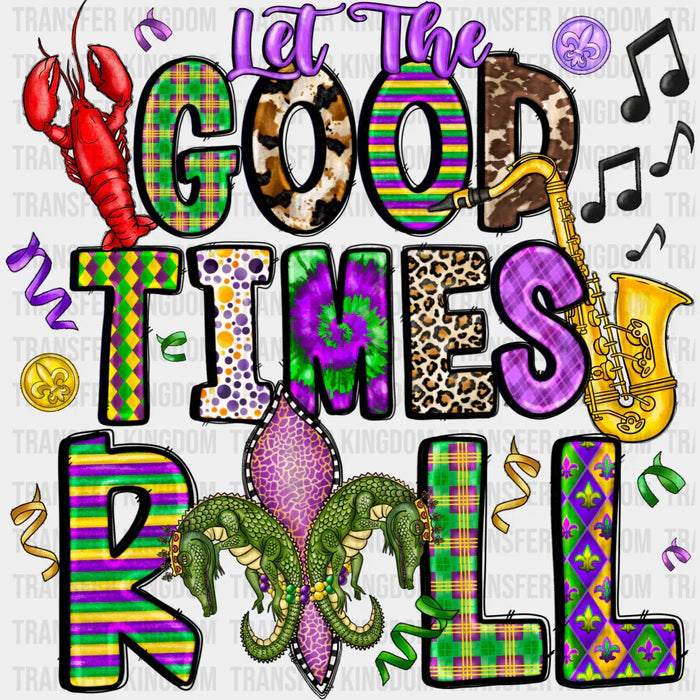 Let The Good Times Roll Mardi Gras Design- Mardi Gras DTF heat transfer
